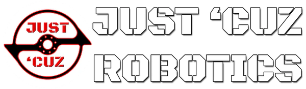 Just 'Cuz Robotics